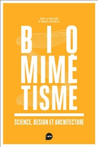 Biomimétisme, Science, design et architecture. Editions Loco, mai 2017