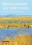 Guillaume Porcheron, Réensauvager les territoires: Comprendre - Planifier - Mettre en oeuvre. Editions du Moniteur