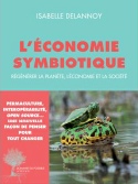 Isabelle Delannoy, L'énergie symbiotique - Régénrer la planète, l'économie et la société. Editions Actes Sud