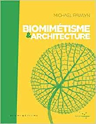 Michael Pawlyn, Biomimétisme & Architecture. Editions Rue de l'Echiquier, octobre 2019