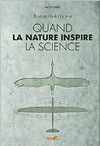 Mathilde Fournier, Quand la nature inspire la science - Biomimétisme. Editions Plume de Carotte, octobre 2016