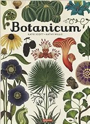 Kathy Willis et Katie Scott, Botanicum. Editions Casterman, 2016