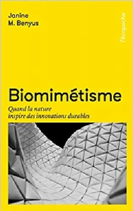 Biomimétisme - Janine Benyus, Gauthier Chapelle. Quand la nature inspire des innovations durables. Editeur Rue de l'Echiquier, mai 2017