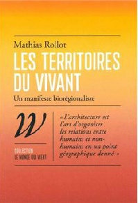 Les territoires du Vivant -Un manifeste biorégionaliste, Mathias Rollt- Editions Wilprojet, février 2023