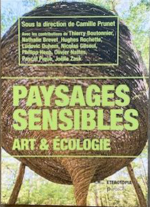 Paysages Sensibles - Art & Ecologie, Camille Prunet - Editions Eterotopia