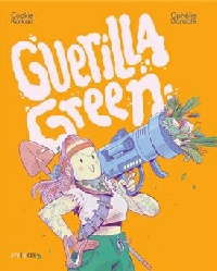 Ophélie Damblé, Guerilla Green nouvelle édition. Editions Steinkis, collection Roman graphique, 12 janvier 2023