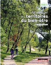 Jean-Pierre Thibault, Aménager les territoires du bien-être, Editions Le Moniteur Hors série, novembre 2022