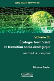 Nicolas Buclet, Ecologie territoriale et transition socio-écologique - méthodes et enjeux. ISTE Editions, janvier 2022